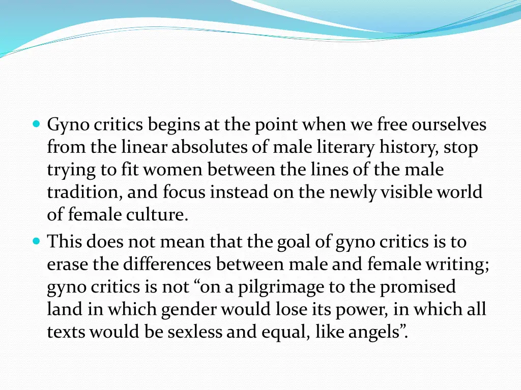 gynocritics begins at the point when we free