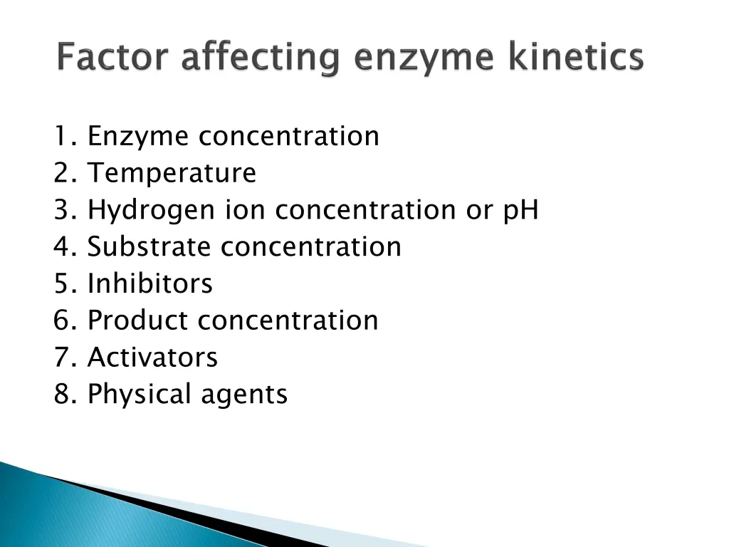 1 enzyme concentration 2 temperature 3 hydrogen