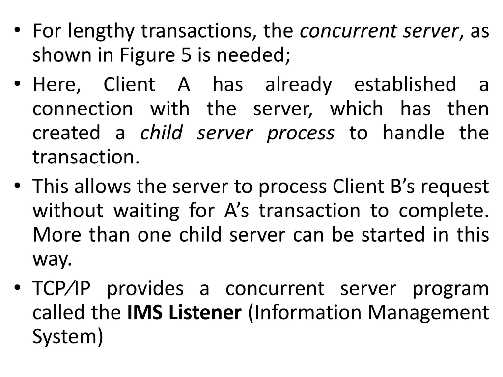 for lengthy transactions the concurrent server