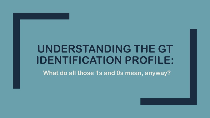 understanding the gt identification profile