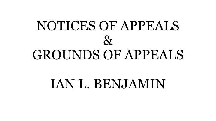 notices of appeals grounds of appeals