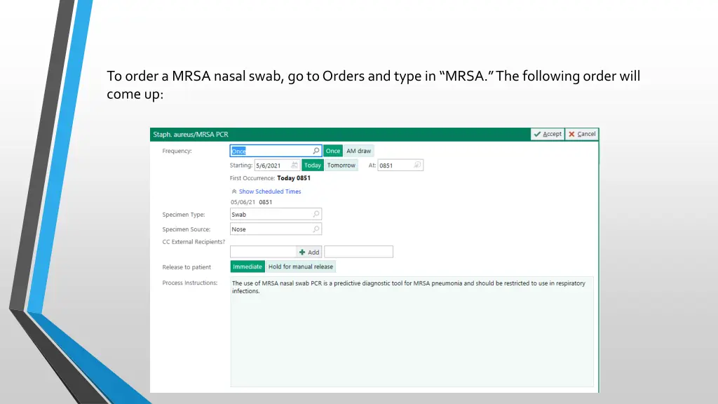 to order a mrsa nasal swab go to orders and type