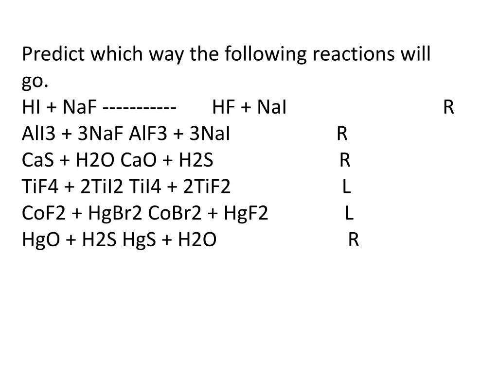 predict which way the following reactions will 1