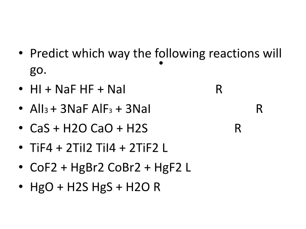 predict which way the following reactions will