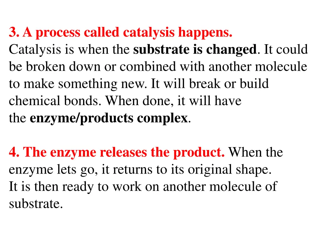 3 a process called catalysis happens catalysis