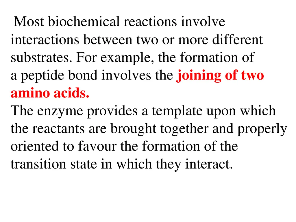 most biochemical reactions involve interactions