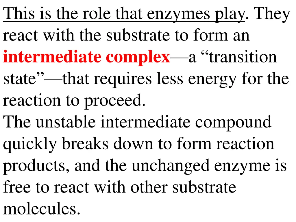 this is the role that enzymes play they react