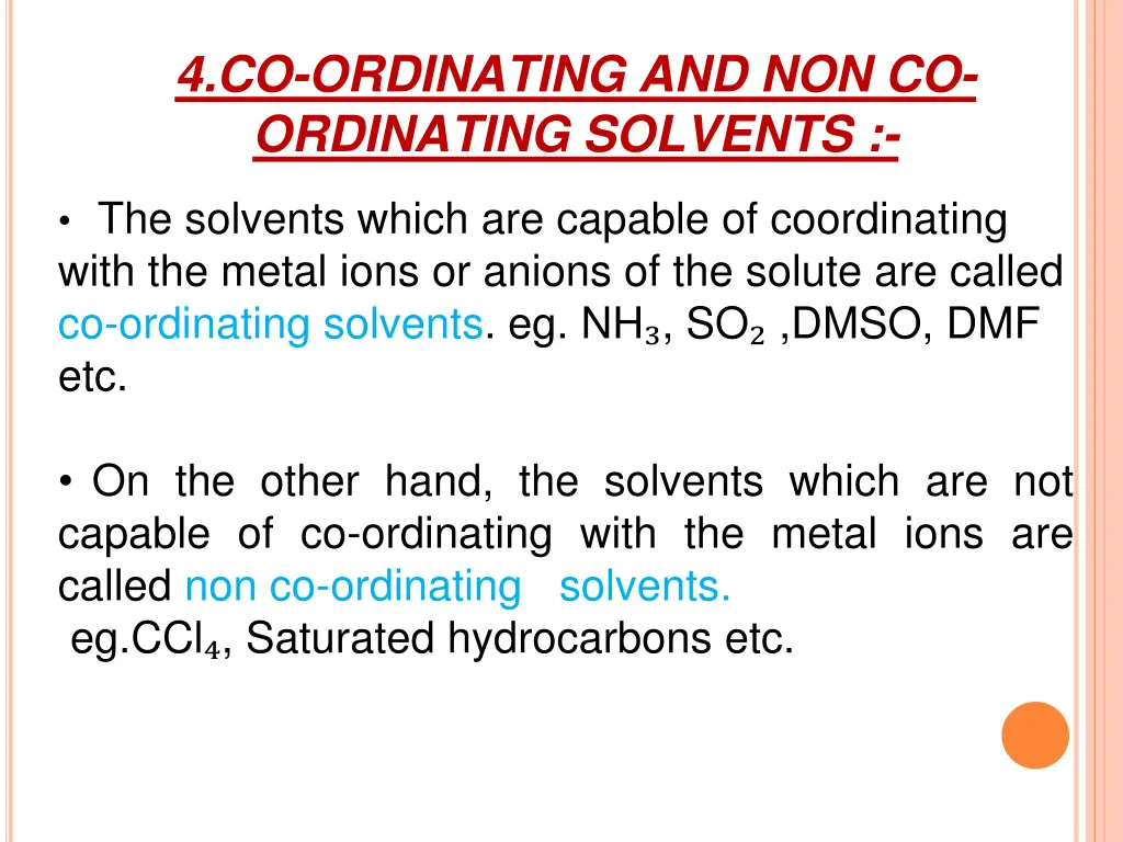 4 co ordinating and non co ordinating solvents