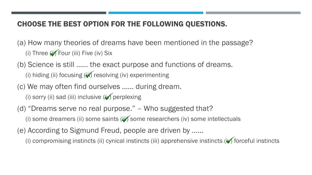 choose the best option for the following questions