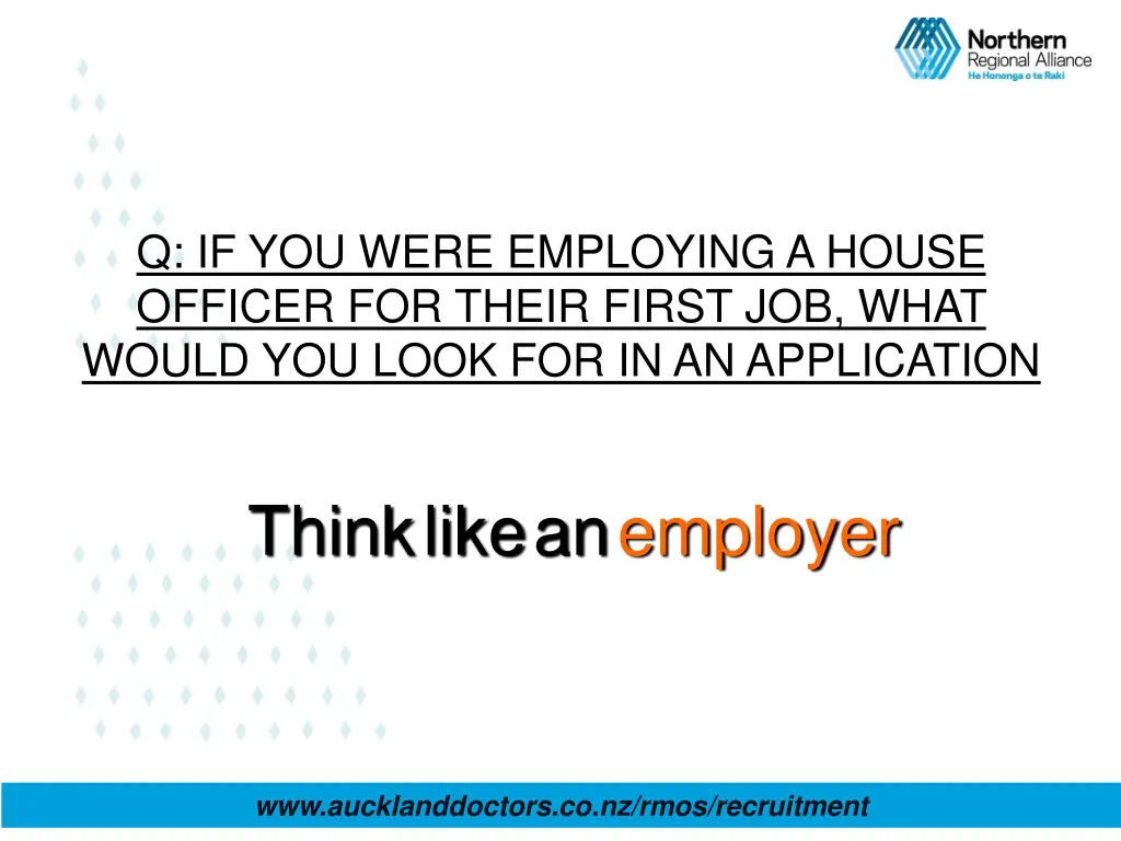 q if you were employing a house officer for their