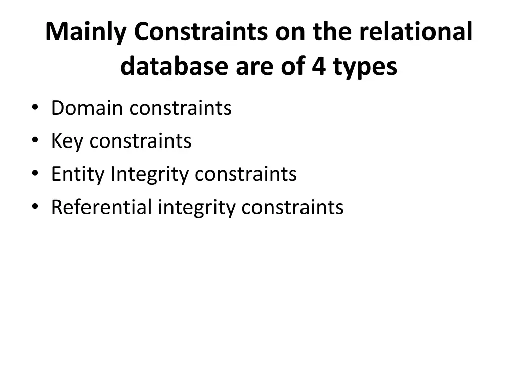 mainly constraints on the relational database