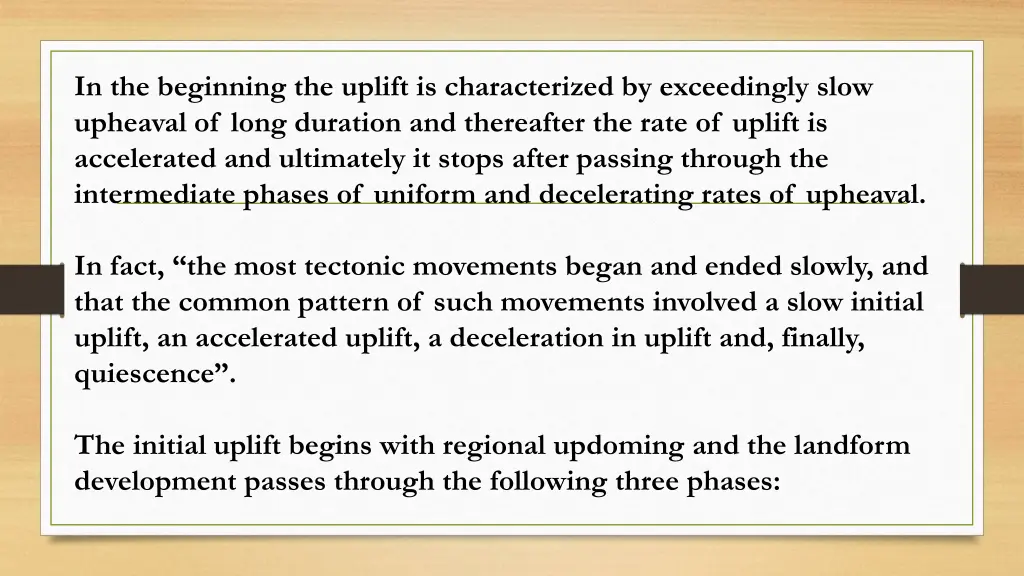 in the beginning the uplift is characterized