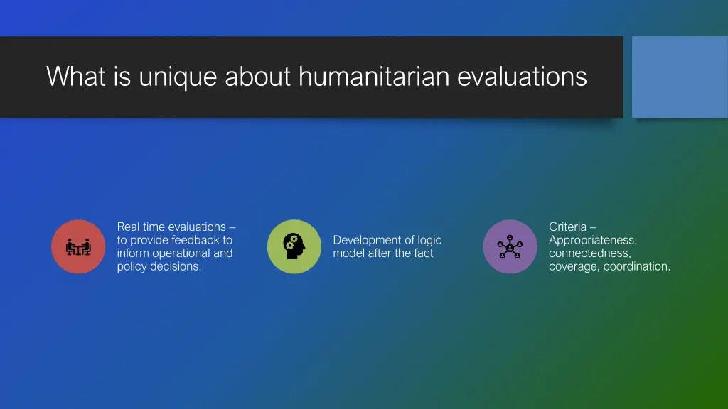 what is unique about humanitarian evaluations