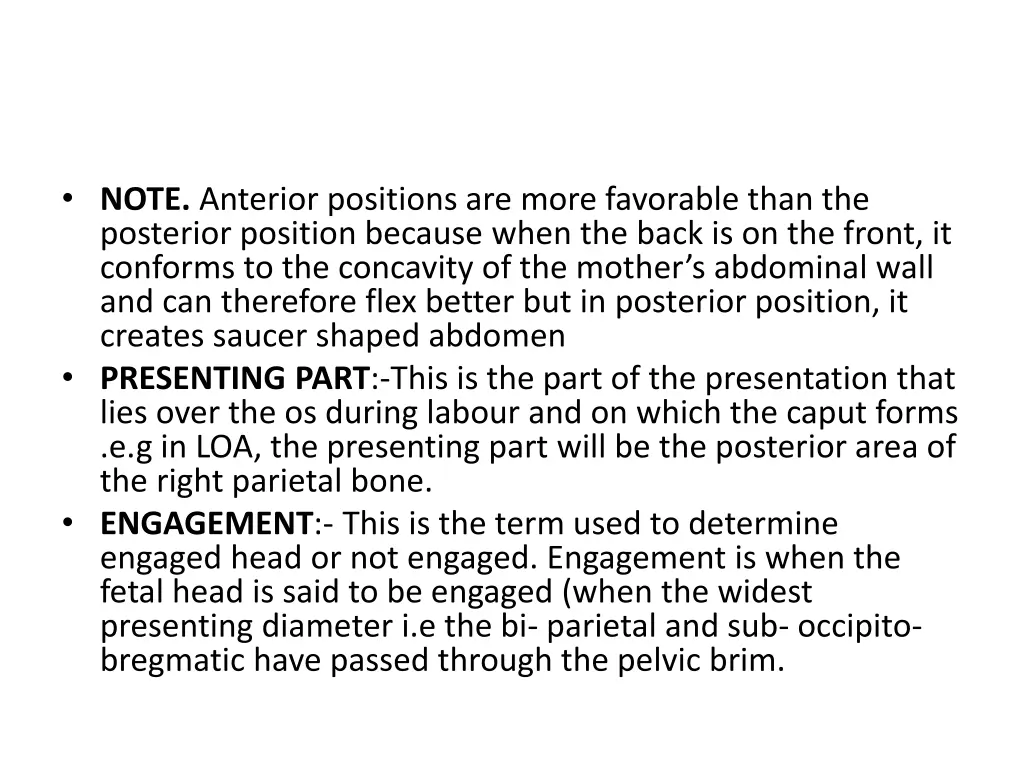 note anterior positions are more favorable than