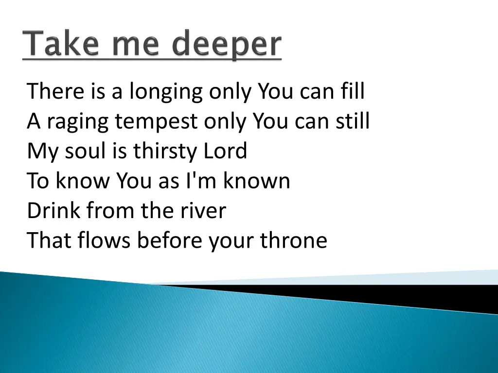 there is a longing only you can fill a raging