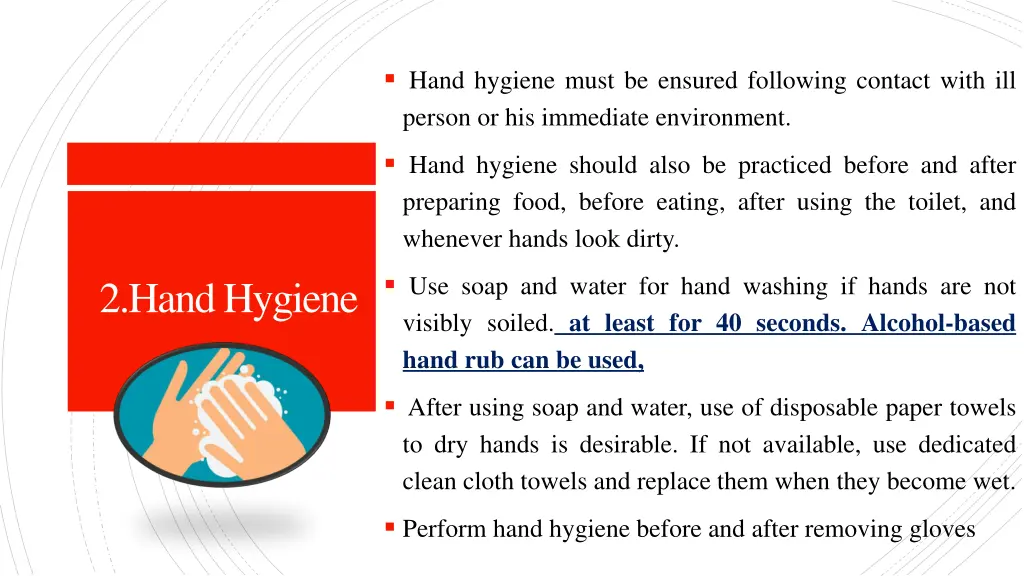 hand hygiene must be ensured following contact