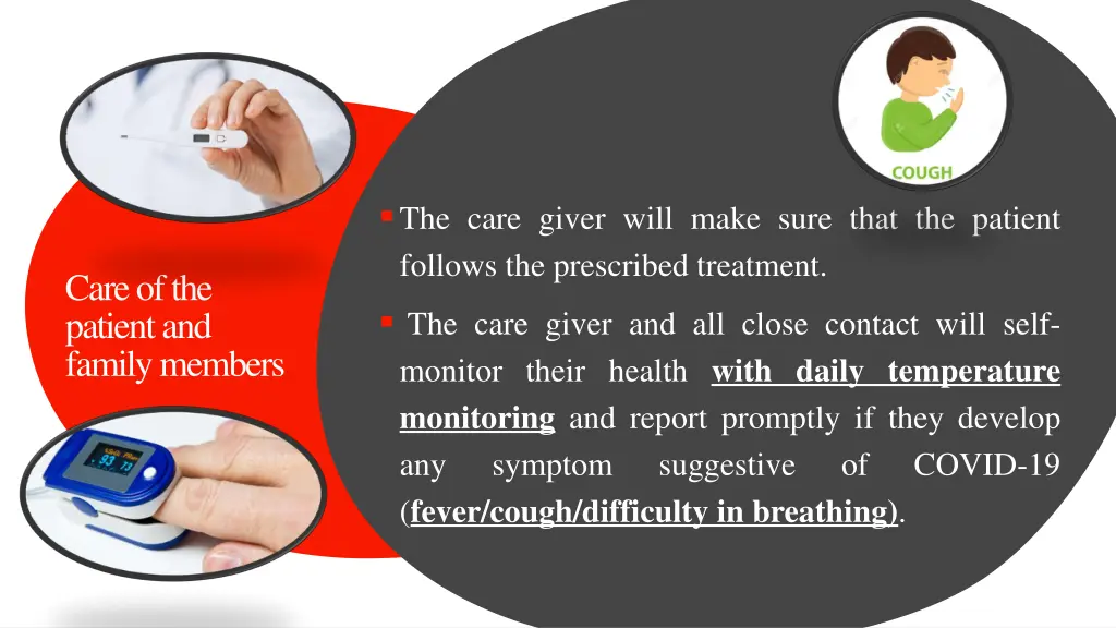 the care giver will make sure that the patient