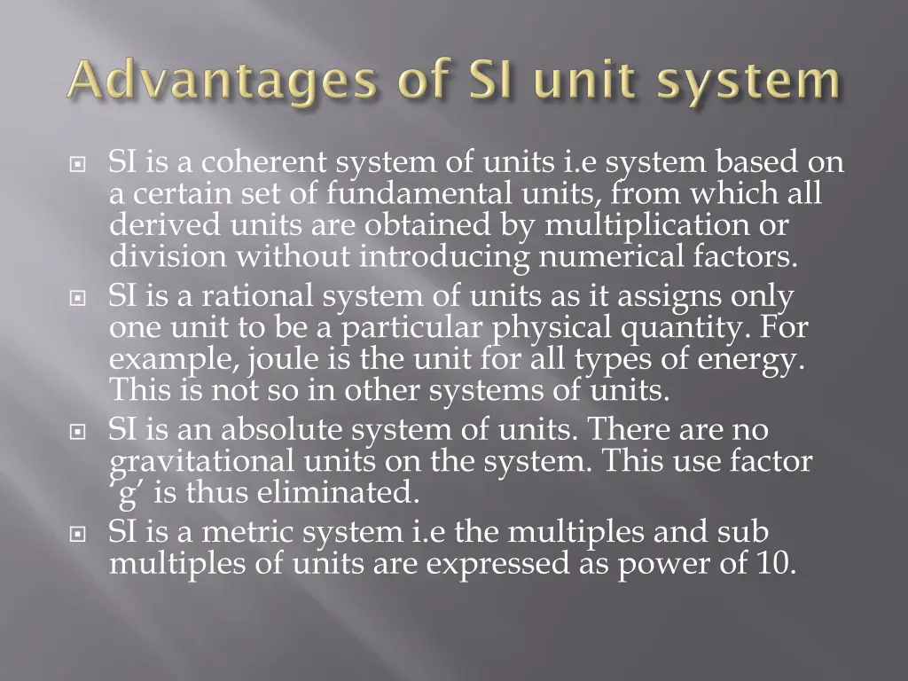 si is a coherent system of units i e system based