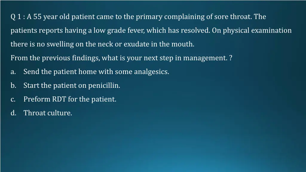 q 1 a 55 year old patient came to the primary