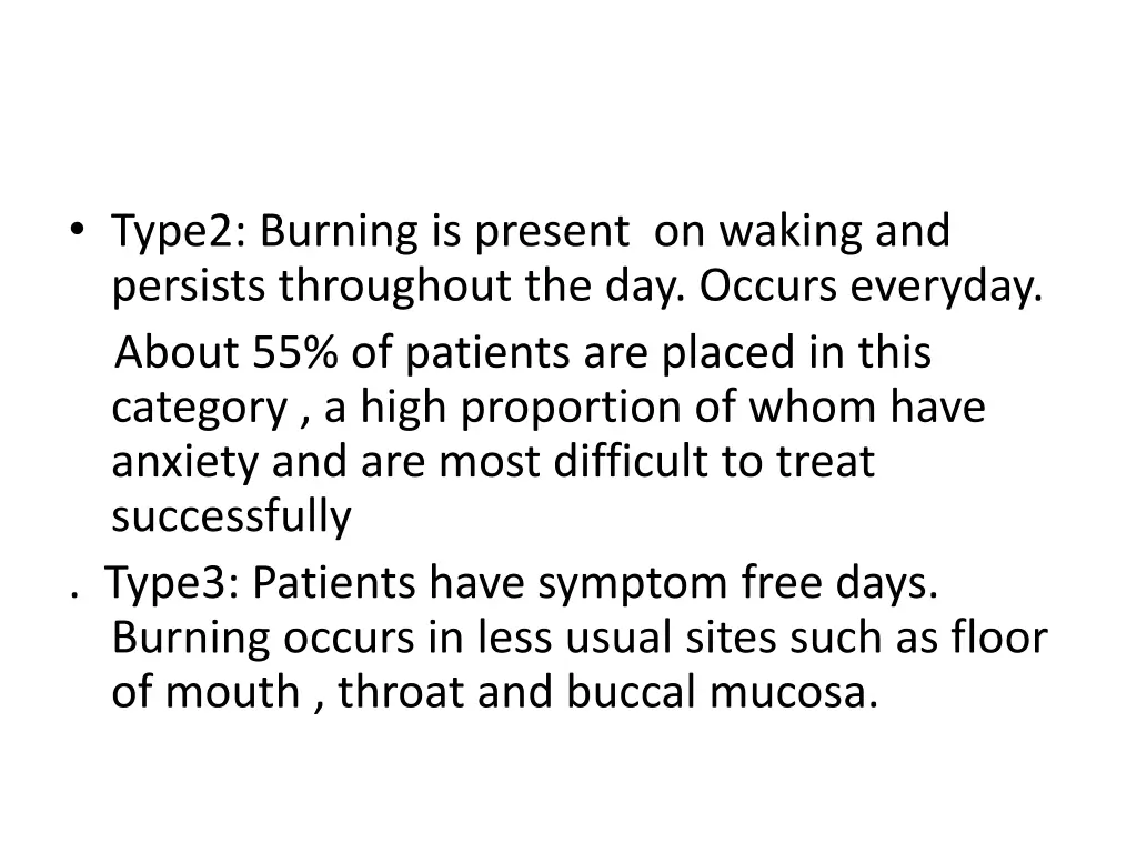 type2 burning is present on waking and persists