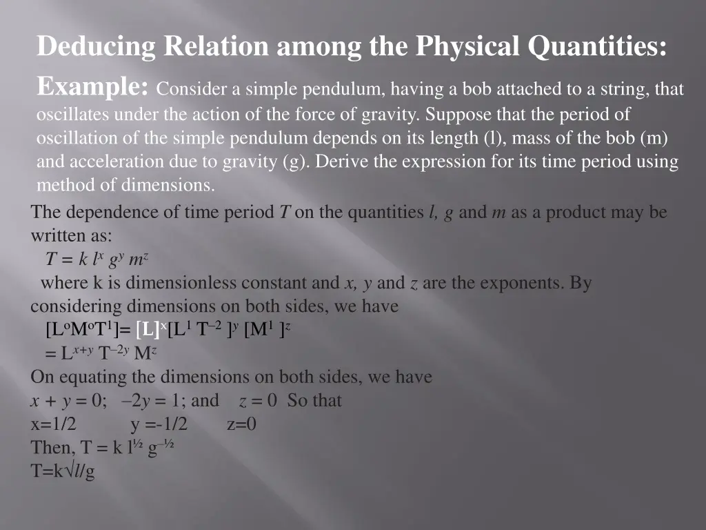 deducing relation among the physical quantities