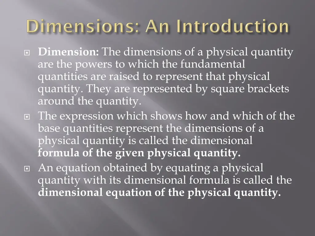 dimension the dimensions of a physical quantity