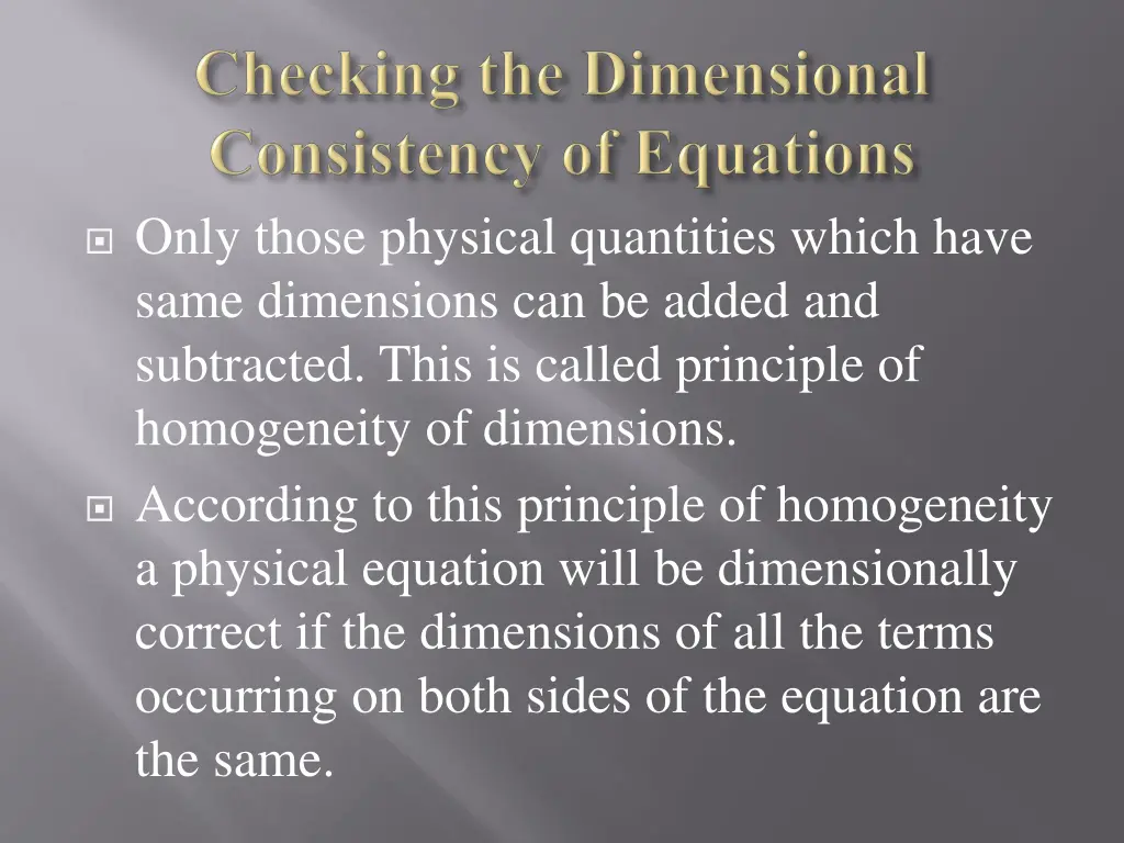 only those physical quantities which have same