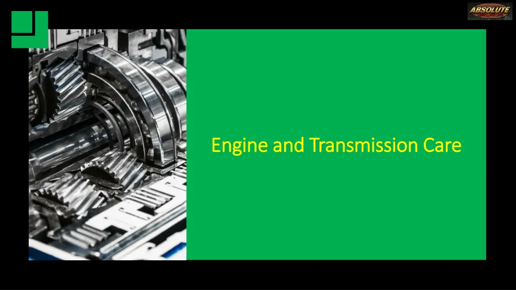 engine and transmission care engine