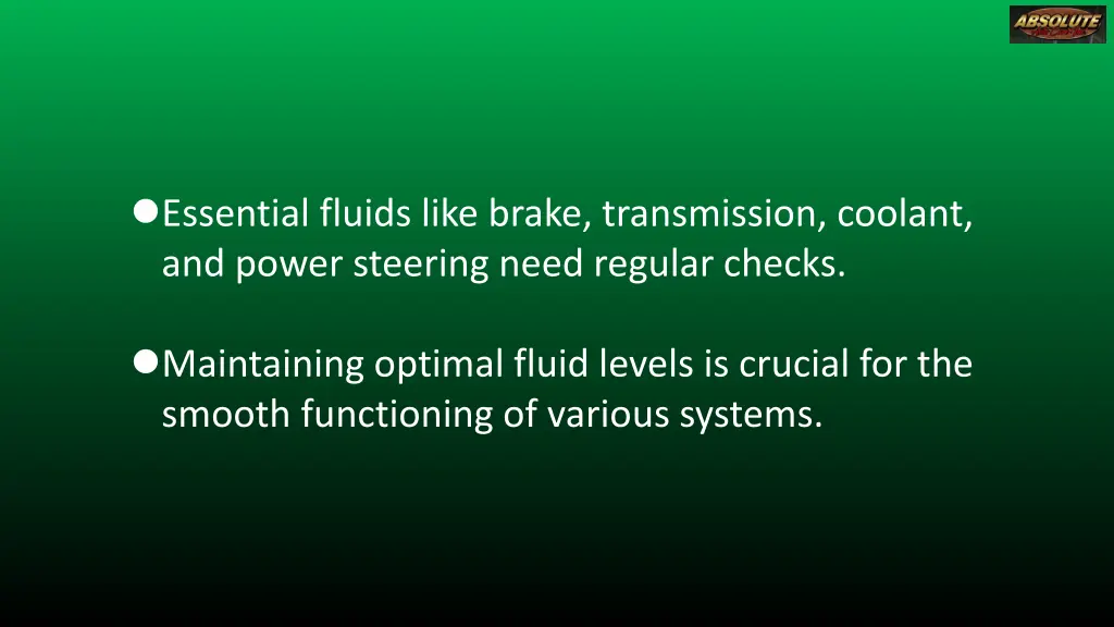 essential fluids like brake transmission coolant