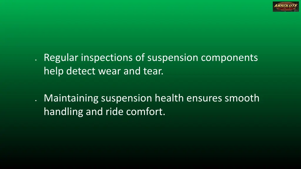 regular inspections of suspension components help