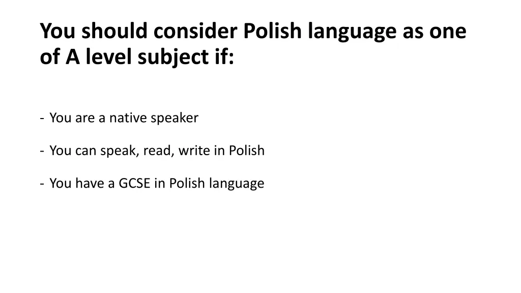 you should consider polish language