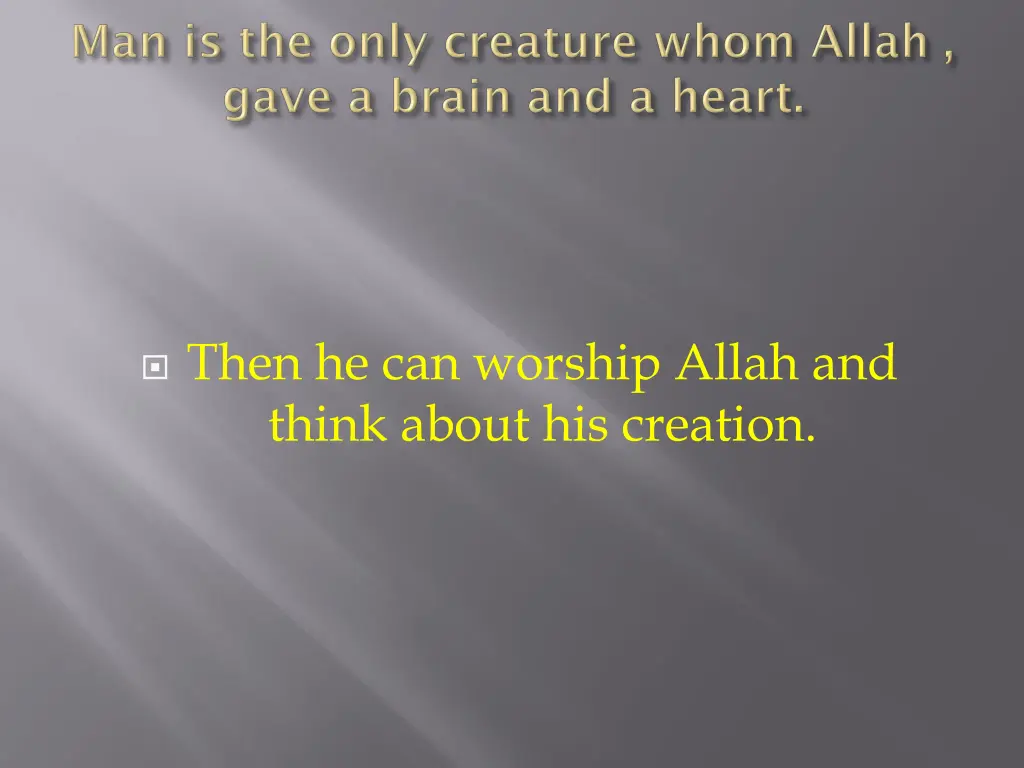 then he can worship allah and think about