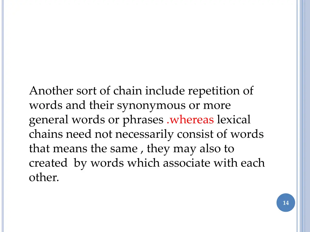 another sort of chain include repetition of words