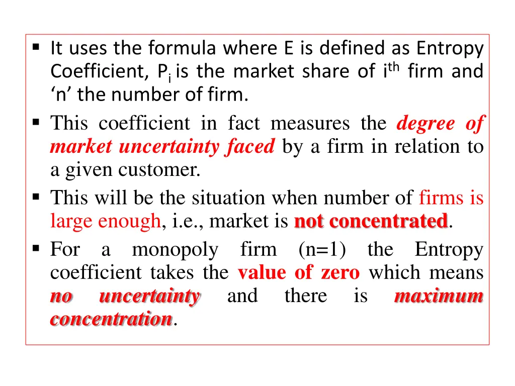 it uses the formula where e is defined as entropy