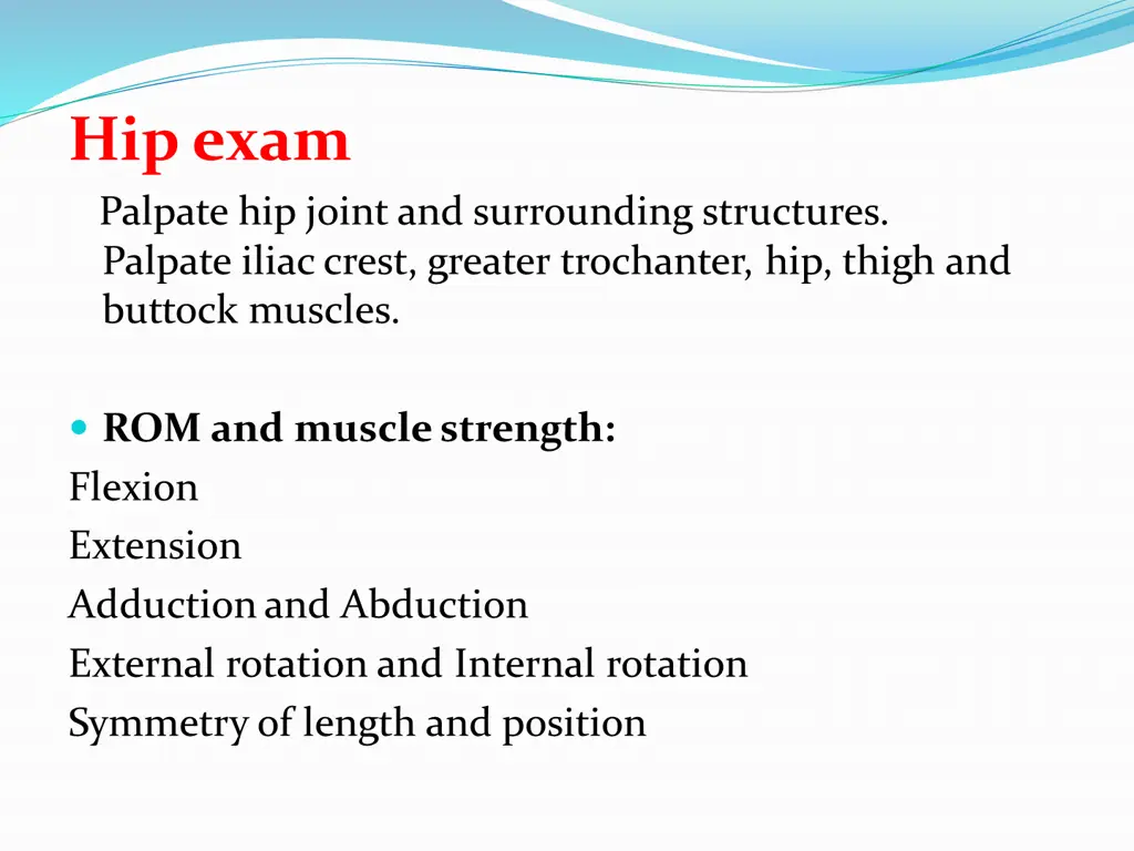 hip exam palpate hip joint and surrounding