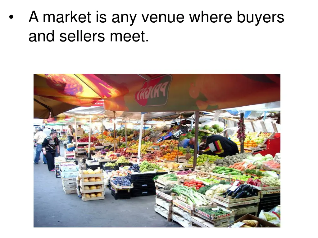 a market is any venue where buyers and sellers