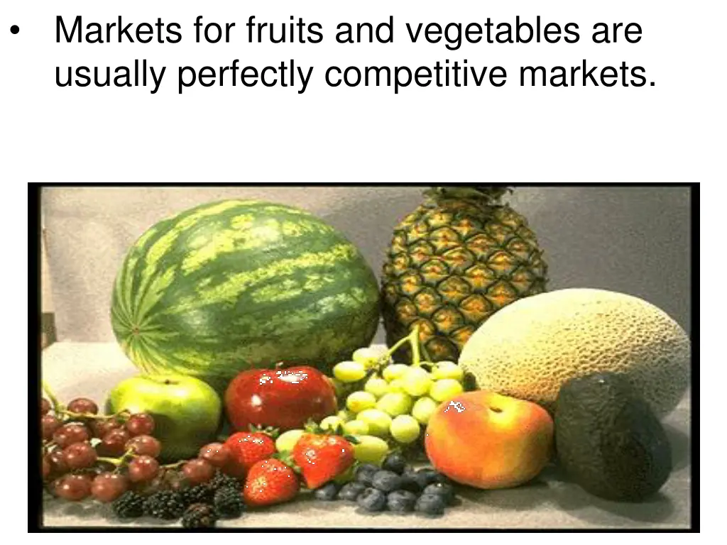 markets for fruits and vegetables are usually