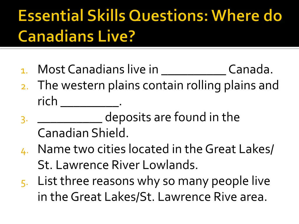 1 most canadians live in canada 2 the western