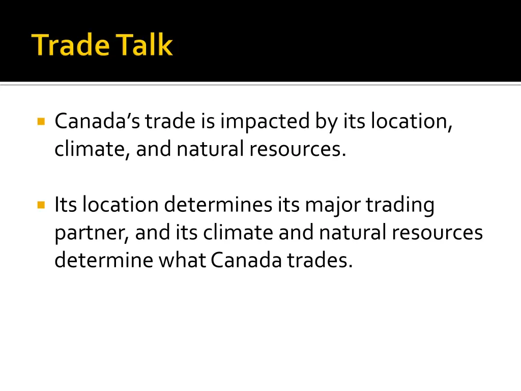 canada s trade is impacted by its location