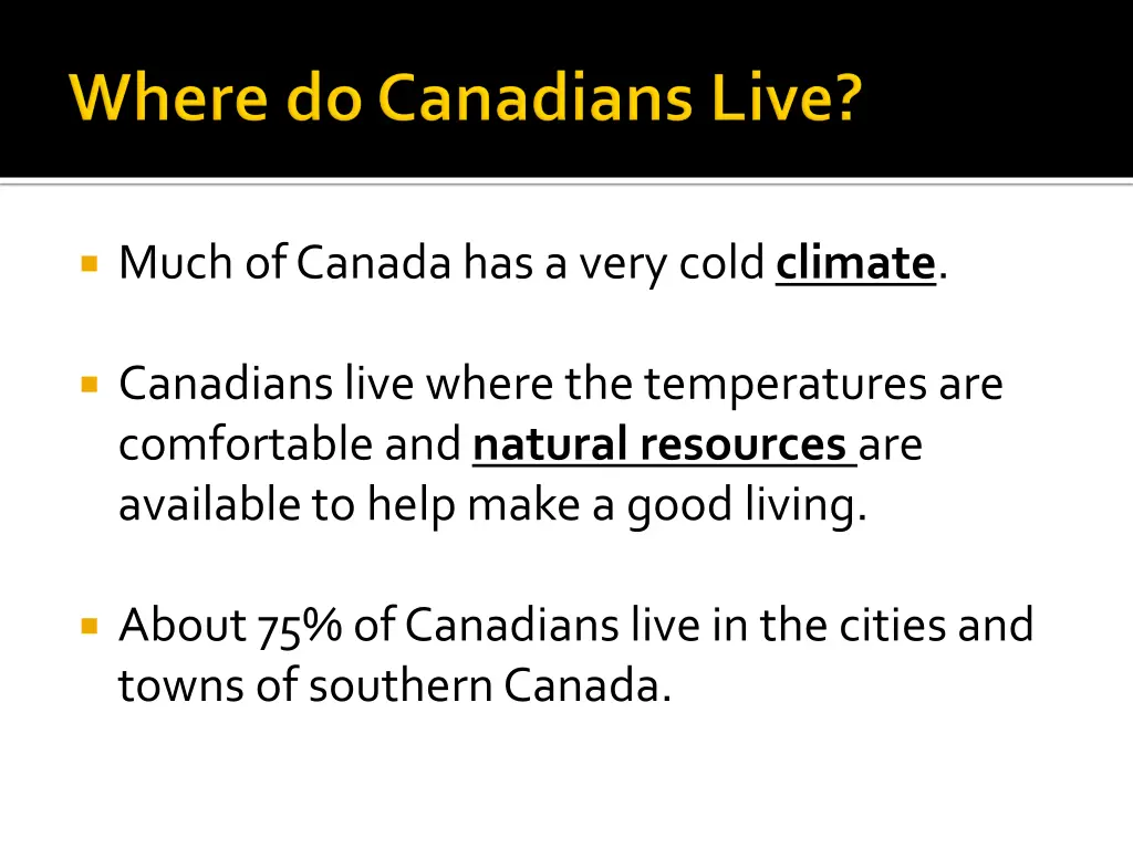 much of canada has a very cold climate