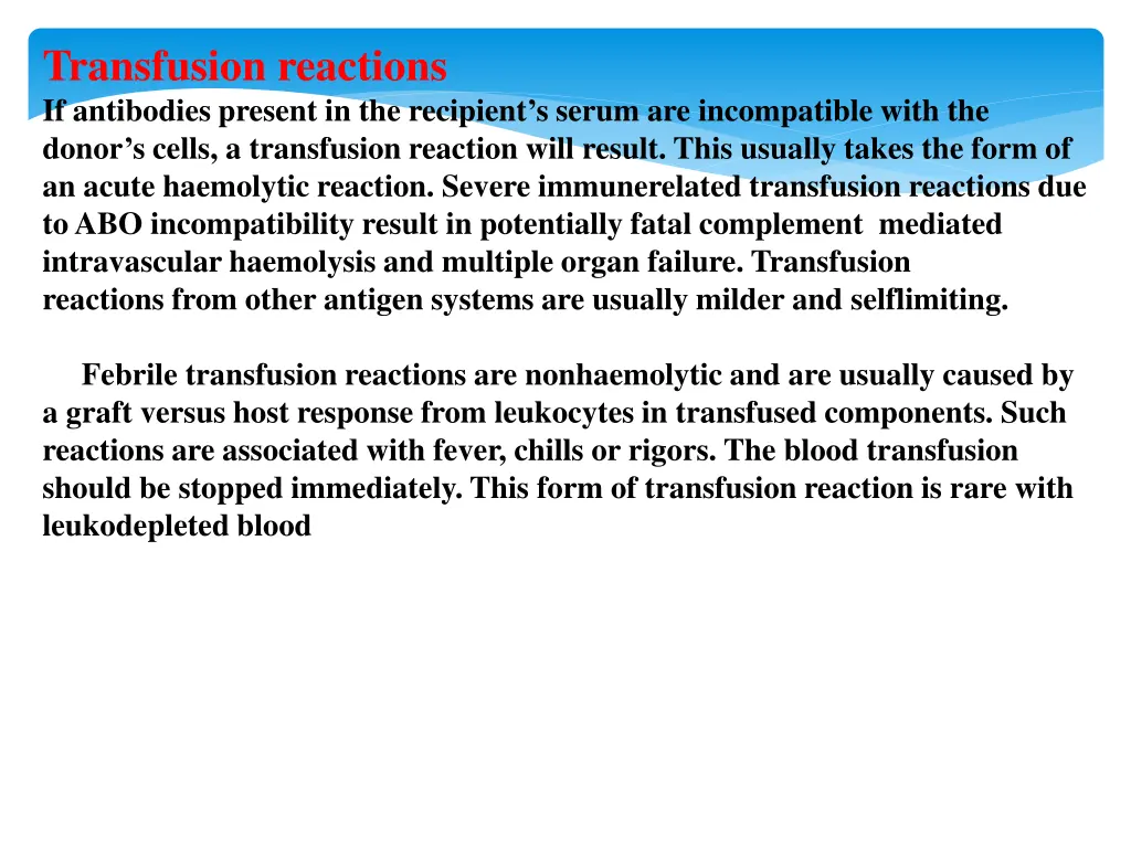 transfusion reactions if antibodies present