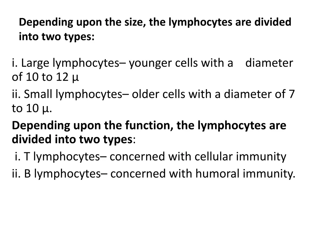 depending upon the size the lymphocytes