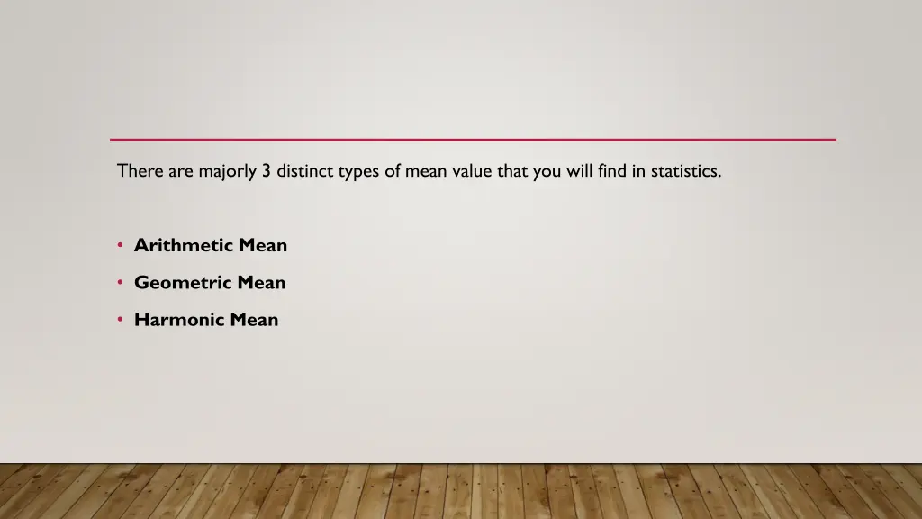 there are majorly 3 distinct types of mean value