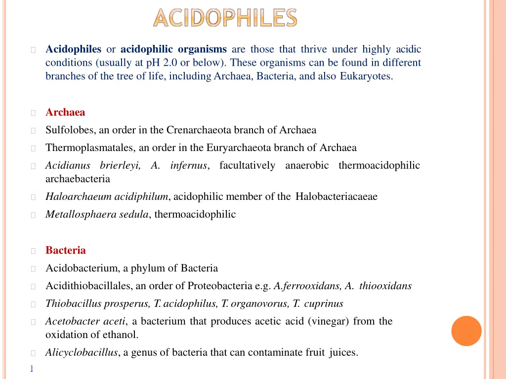 acidophiles or acidophilic organisms are those