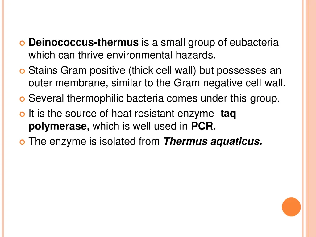 deinococcus thermus is a small group