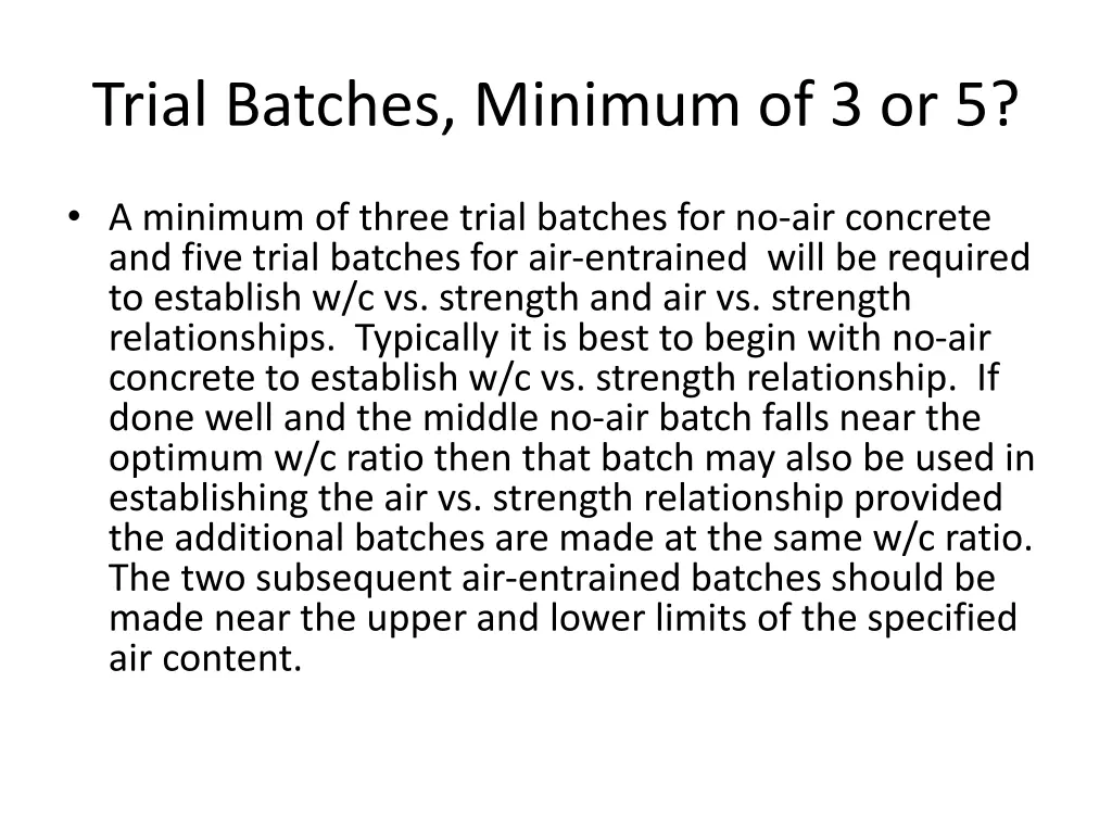 trial batches minimum of 3 or 5