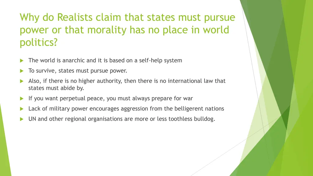 why do realists claim that states must pursue