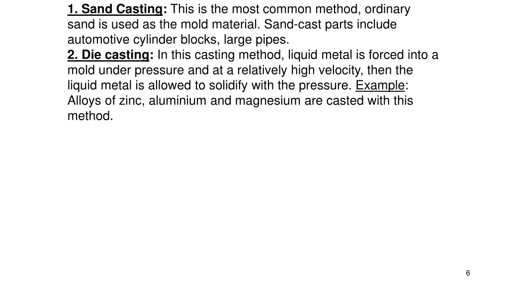 1 sand casting this is the most common method