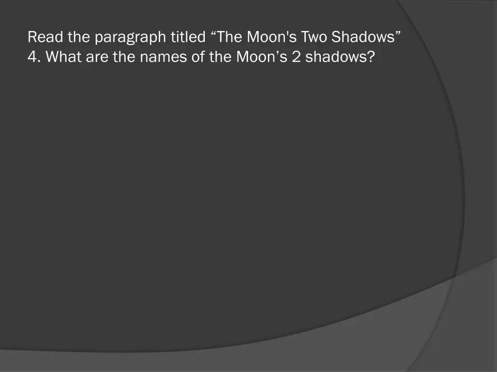 read the paragraph titled the moon s two shadows