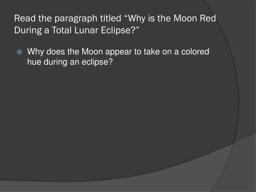 read the paragraph titled why is the moon